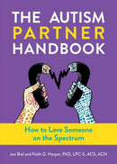 The Autism Partner Handbook : How to Love Someone on the Spectrum-9781648411724
