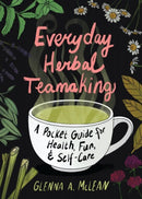 Everyday Herbal Teamaking : A Pocket Guide for Health, Fun, and Self-Care-9781648412028