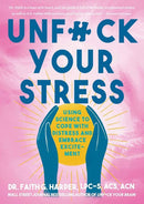 Unfuck Your Stress : Using Science to Cope with Distress and Embrace Excitement-9781648412578
