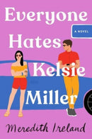 Everyone Hates Kelsie Miller-9781665906982