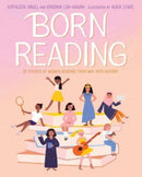 Born Reading : 20 Stories of Women Reading Their Way into History-9781665917988