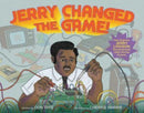 Jerry Changed the Game! : How Engineer Jerry Lawson Revolutionized Video Games Forever-9781665919081