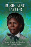 Susie King Taylor : Nurse, Teacher & Freedom Fighter-9781665919944