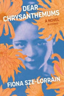 Dear Chrysanthemums : A Novel in Stories-9781668012987