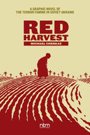 Red Harvest : A Graphic Novel of the Terror Famine in Soviet Ukraine-9781681123202