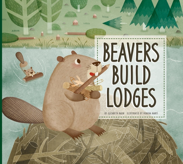 Beavers Build Lodges-9781681521497