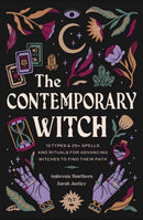 The Contemporary Witch : 12 Types & 50+ Spells and Rituals for Advancing Witches to Find Their Path-9781681888903