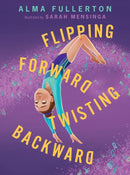 Flipping Forward Twisting Backward-9781682635605
