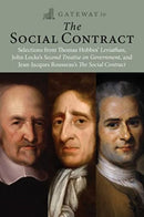 Gateway to the Social Contract : Selections from Thomas Hobbes' Leviathan, John Locke's Second Treastise on Government, and Jean-Jacques Rousseau's The Social Contract-9781684514519