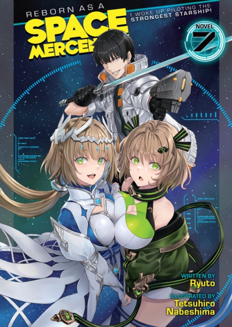 Reborn as a Space Mercenary: I Woke Up Piloting the Strongest Starship! (Light Novel) Vol. 7-9781685796617