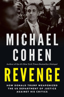 Revenge : How Donald Trump Weaponized the US Department of Justice Against His Critics-9781685890544