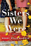 The Sisters We Were : A Novel-9781728258188