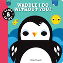 Slide and Smile: Waddle I Do Without You?-9781728273167