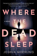 Where the Dead Sleep : A Novel-9781728277844