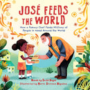Jose Feeds the World : How a famous chef feeds millions of people in need around the world-9781728279527