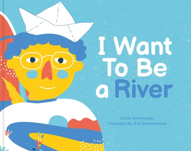 I Want To Be A River-9781735311593