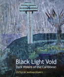 Black Light Void : Dark Visions of the Caribbean-9781739321109