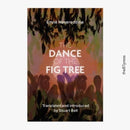 The Dance of the Fig Tree-9781739393939