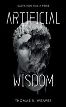 Artifical Wisdom : Salvation Has a Price-9781739434304