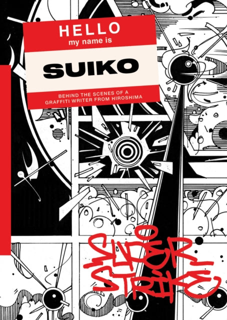 Super Strike : Behind the scenes of a Japanese Graffiti-9781739750923