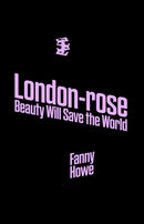 London-rose - Beauty Will Save The World-9781739843113