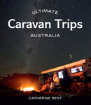 Ultimate Caravan Trips: Australia-9781741177879