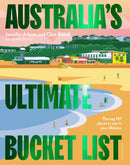 Australia's Ultimate Bucket List 2nd edition : The Top 101 Places You Should See In Your Lifetime-9781741178098
