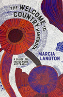 The Welcome to Country Handbook : A Guide to Indigenous Australia-9781741178227