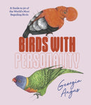 Birds with Personality : A Guide to 50 of the World's Most Beguiling Birds-9781741178289