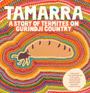 Tamarra : A Story of Termites on Gurindji Country-9781741178302