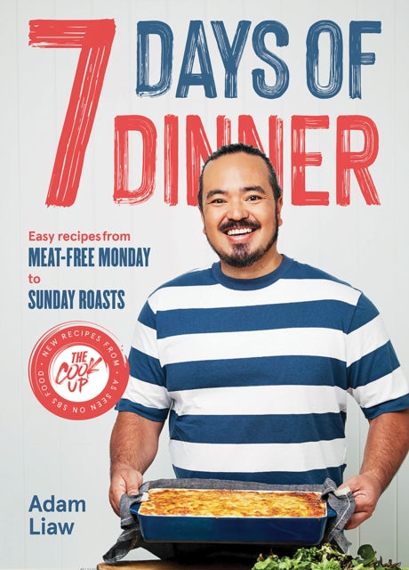 7 Days Of Dinner : Easy Recipes From Meat-free Monday to Sunday Roasts-9781743799765