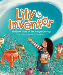 Lily the Inventor : The True Story of the Kangaroo Cup-9781761400254