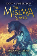 The Portal Keeper : The Misewa Saga, Book Four-9781774880258