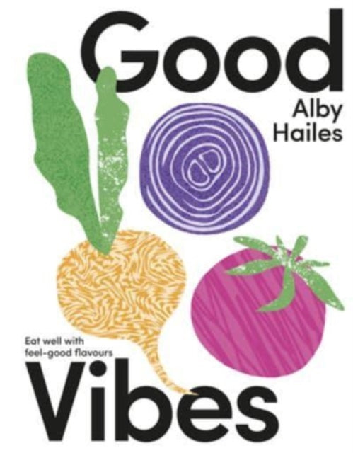Good Vibes : Eat well with feel-good flavours-9781775542247
