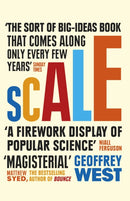 Scale : The Universal Laws of Life and Death in Organisms, Cities and Companies-9781780225593