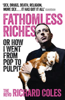 Fathomless Riches : Or How I Went From Pop to Pulpit-9781780226194