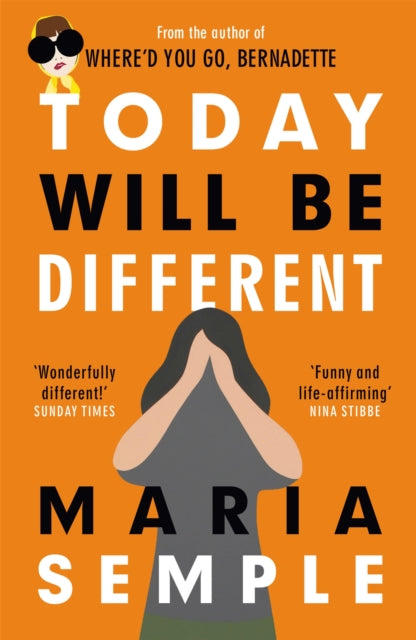 Today Will Be Different : From the bestselling author of Where'd You Go, Bernadette-9781780227337