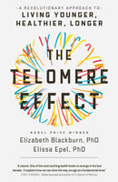 The Telomere Effect : A Revolutionary Approach to Living Younger, Healthier, Longer-9781780229034