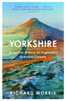 Yorkshire : A lyrical history of England's greatest county-9781780229096