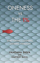 Oneness vs The 1% : Shattering Illusions, Seeding Freedom-9781780265131