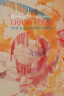 Liquid Flesh : New & Selected Poems-9781780376295