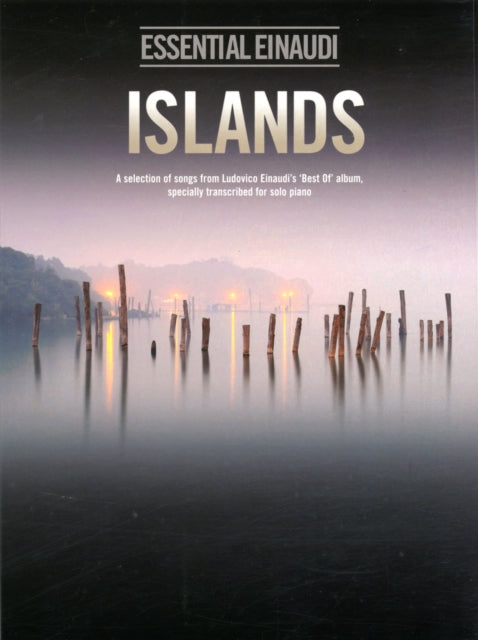 Islands - Essential Einaudi : A Selection of Songs from Ludovico Einaudi's "Best of" Album, Transcribed for Solo Piano-9781780382357