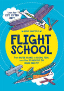 Flight School : From Paper Planes to Flying Fish, More Than 20 Models to Make and Fly-9781780555850