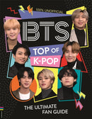 BTS: Top of K-Pop : The Ultimate Fan Guide-9781780558318