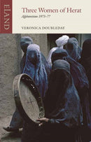 Three Women of Herat : Afghanistan 1973-77-9781780601977