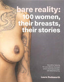 Bare Reality : 100 Women, Their Breasts, Their Stories-9781780663197