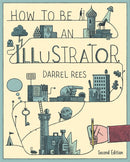 How to be an Illustrator, Second Edition-9781780673288