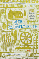 Tales of a Country Parish : From the vicar of Savernake Forest-9781780724973