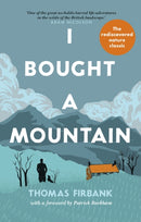 I Bought a Mountain : The Re-discovered Nature Classic-9781780725604