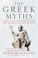 The Greek Myths : Stories of the Greek Gods and Heroes Vividly Retold-9781780877488